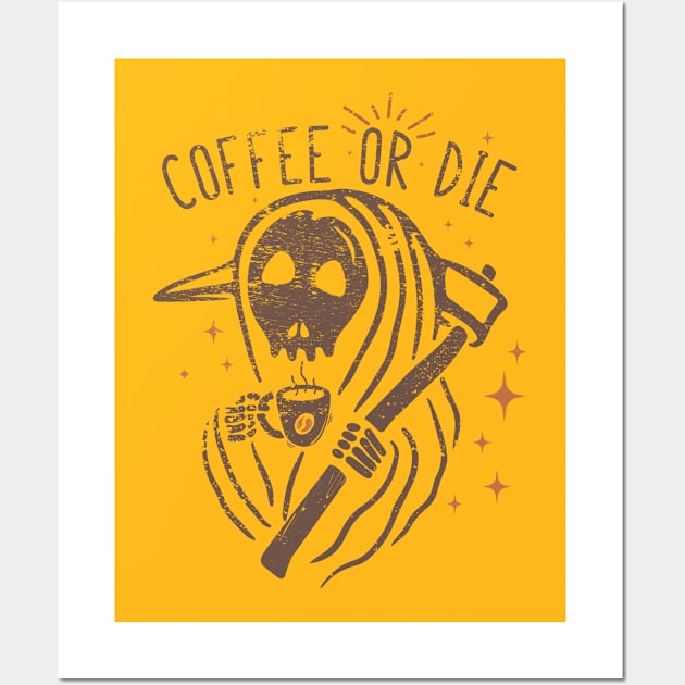 coffee or die Wall Art by TRND 